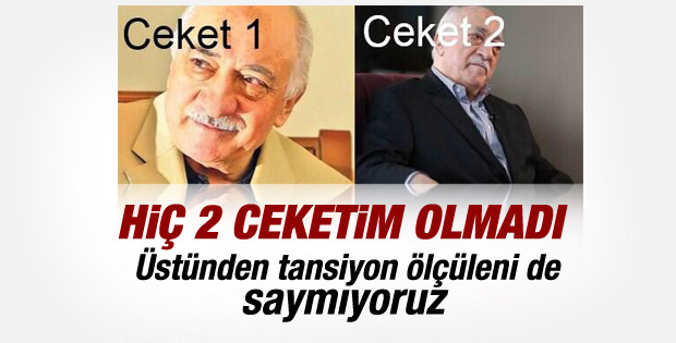 Fethullah Gülen hiç 2 ceketim olmadı diyor ama..