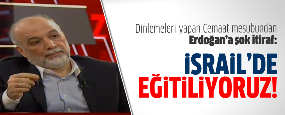 "İsrail'de eğitim alıyoruz"