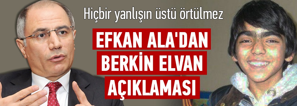 Efkan Ala'dan Berkin Elvan açıklaması