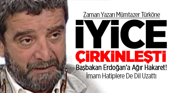 Mümtazer Türköne Yine Çirkinleşti