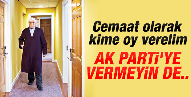 Gülen'den Cemaat hangi partiye oy verecek açıklaması