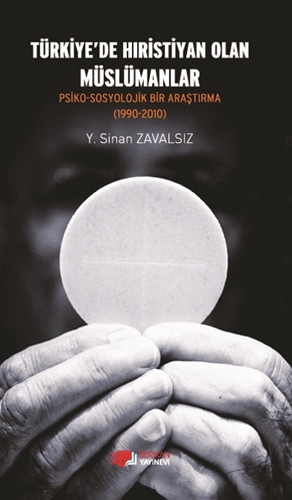 TÜRKİYE’DE HIRİSTİYAN OLAN MÜSLÜMANLAR