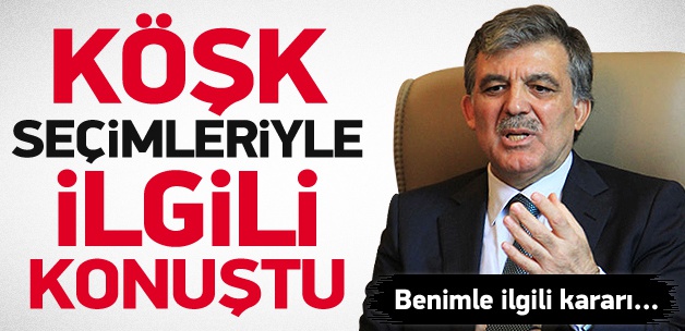 Gül: Benimle ilgili kararı ben veririm